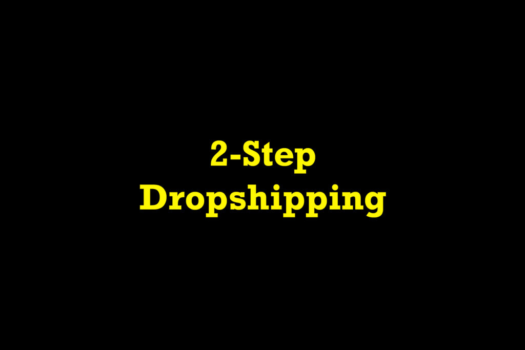 What Is 2-Step Dropshipping? A Smarter Strategy for the USA Market